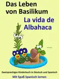 Das Leben von Basilikum: La vida de Albahaca. Kostenfreies zweisprachiges Kinderbuch in Deutsch und Spanisch. e-book