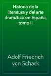 Historia de la literatura y del arte dramático en España, tomo II sinopsis y comentarios
