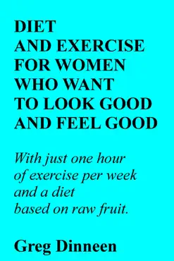 diet and exercise for women who want to look good and feel good book cover image