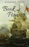 Howard Pyle's Book of Pirates book summary, reviews and download