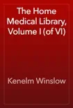 The Home Medical Library, Volume I (of VI)