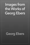 Images from the Works of Georg Ebers synopsis, comments