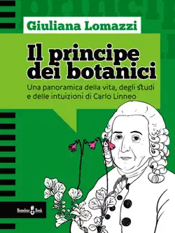 il principe dei botanici. una panoramica della vita, degli studi e delle intuizioni di carlo linneo imagen de la portada del libro