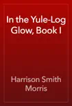 In the Yule-Log Glow, Book I reviews