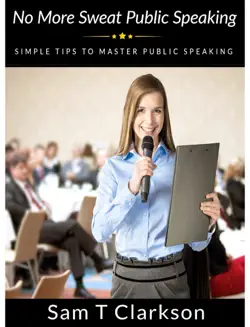 no more sweat public speaking - simple tips to master public speaking book cover image