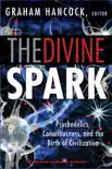 The Divine Spark: A Graham Hancock Reader sinopsis y comentarios