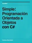 Simple: programación orientada a objetos con C# TM sinopsis y comentarios