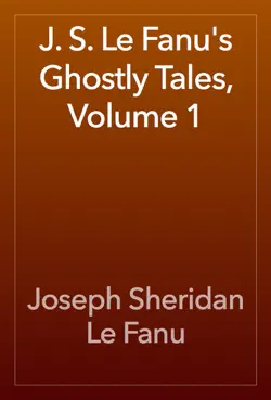 j. s. le fanu's ghostly tales, volume 1 book cover image