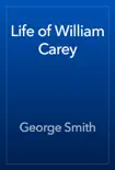 Life of William Carey synopsis, comments