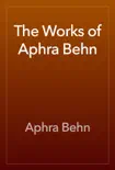 The Works of Aphra Behn synopsis, comments