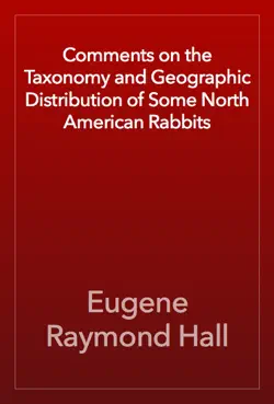 comments on the taxonomy and geographic distribution of some north american rabbits book cover image