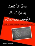 Let's Do P-Chem Homework! e-book