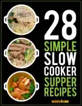 28 Simple Slow Cooker Supper Recipes reviews