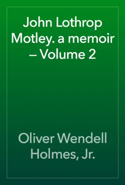 john lothrop motley. a memoir — volume 2 book cover image