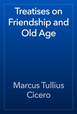 treatises on friendship and old age book cover image