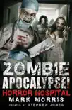 Zombie Apocalypse! Horror Hospital book summary, reviews and download