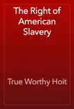 The Right of American Slavery reviews
