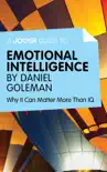 A Joosr Guide to… Emotional Intelligence by Daniel Goleman sinopsis y comentarios