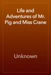 Life and Adventures of Mr. Pig and Miss Crane reviews