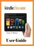 Kindle Fire HDX User Guide synopsis, comments