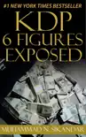 KDP 6 Figures Exposed: Step-by-Step Stupidly Easy Course on How to Make Six Figures Through Amazon Kindle Publishing Exposed book summary, reviews and download