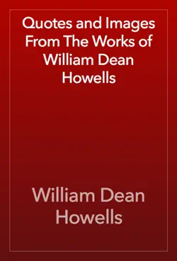 quotes and images from the works of william dean howells imagen de la portada del libro
