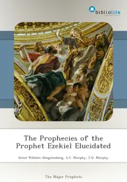 the prophecies of the prophet ezekiel elucidated book cover image