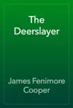 The Deerslayer book summary, reviews and download