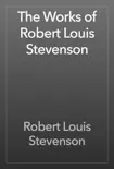 The Works of Robert Louis Stevenson synopsis, comments