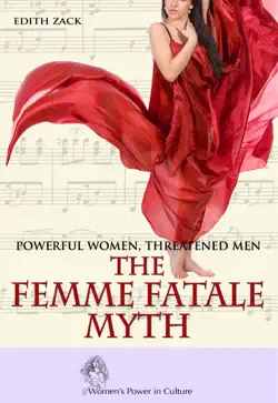 powerful women, threatened men: the femme fatale myth book cover image