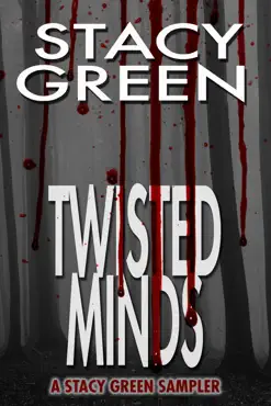 twisted minds: a stacy green mystery thriller sampler book cover image