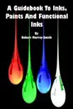 A Guidebook to Inks,Paints And Functional Inks synopsis, comments