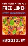 There Is Such A Thing As A Free Lunch: Mystery Shopping Explained book summary, reviews and download