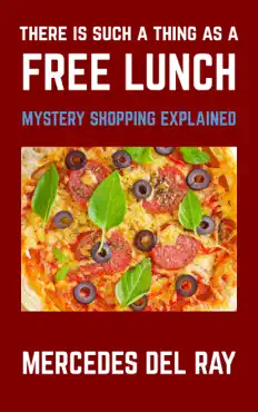 there is such a thing as a free lunch: mystery shopping explained book cover image