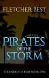 Pirates of the Storm: Stranded In Time Book 1 book summary, reviews and download