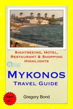 mykonos, greece travel guide - sightseeing, hotel, restaurant & shopping highlights (illustrated) book cover image