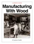 Manufacturing With Wood synopsis, comments