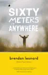 Sixty Meters to Anywhere synopsis, comments