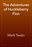 The Adventures of Huckleberry Finn e-book