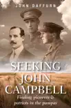 Seeking John Campbell: Finding Pioneers and Patriots in the Pampas sinopsis y comentarios