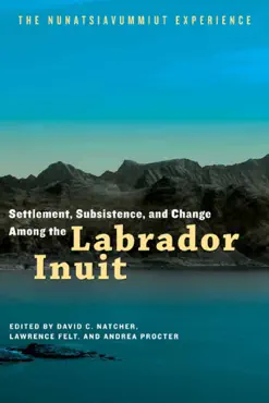 settlement, subsistence, and change among the labrador inuit book cover image