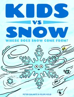 kids vs snow: where does snow come from? book cover image