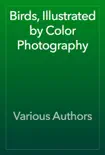 Birds, Illustrated by Color Photography reviews