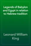 Legends of Babylon and Egypt in relation to Hebrew tradition reviews