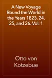 A New Voyage Round the World in the Years 1823, 24, 25, and 26. Vol. 1 reviews