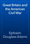 Great Britain and the American Civil War reviews