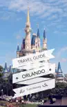 Orlando Travel Guide and Maps for Tourists synopsis, comments