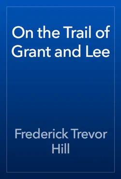on the trail of grant and lee book cover image