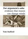 For Argument's Sake: Evidence That Reason Can Change Minds sinopsis y comentarios