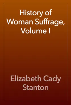 history of woman suffrage, volume i book cover image